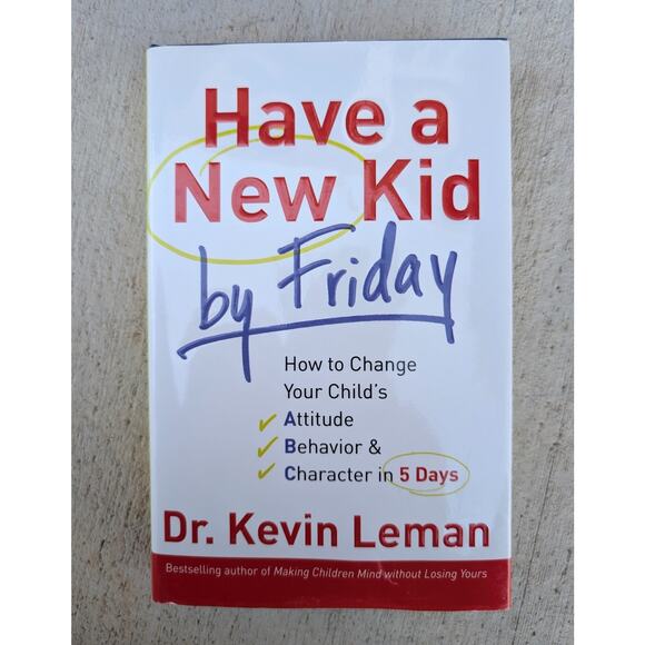 Have a New Kid by Friday: How to Chang- 9780800719029, Dr Kevin Leman, hardcover - Picture 1 of 4